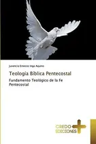 Comprar Libro: Teología Bíblica Pentecostal: Fundamento Teológi&..