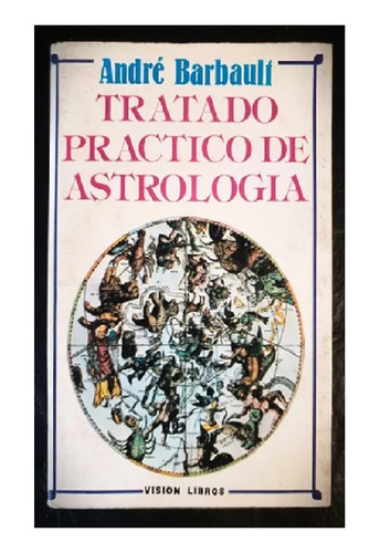 Tratado Práctico De Astrología, André Barbault, Ed. Visión.