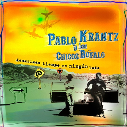 Pablo Krantz - Demasiado Tiempo En Ningun Lado 