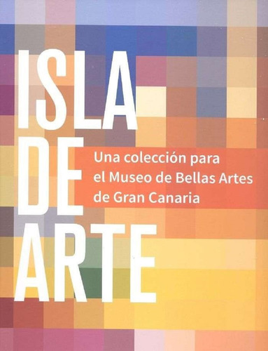 Libro Isla De Arte Una Coleccion Para El Museo De Bellas ...