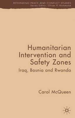 Humanitarian Intervention And Safety Zones - Carol Mcqueen