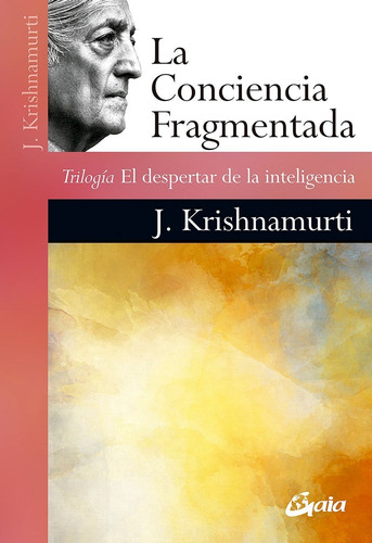 Conciencia Fragmentada - Krishnamurti - Gaia - Libro