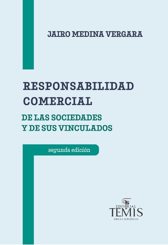 Responsabilidad Comercial: De Las Sociedades Y De Sus Vinculados, De Jairo Medina Vergara. Editorial Temis, Tapa Blanda, Edición 2023 En Español
