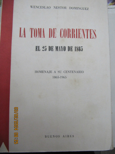 La Toma De Corrientes El 25 De Mayo De 1865 Dominguez 1965