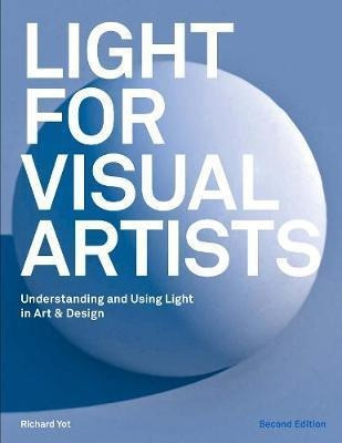 Light For Visual Artists Second Edition : Understanding A...