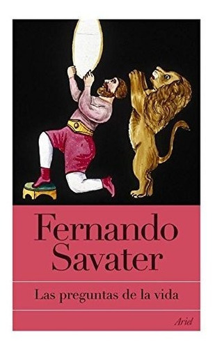 Las Preguntas De La Vida (biblioteca Fernando Savater), De Savater, Fernando. Editorial Ariel, Tapa Tapa Blanda En Español