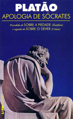 Apologia de Sócrates, de Platón. Série L&PM Pocket (701), vol. 701. Editora Publibooks Livros e Papeis Ltda., capa mole em português, 2008