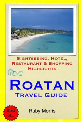 Libro Roatan Travel Guide: Sightseeing, Hotel, Restaurant...
