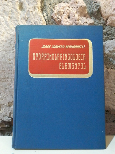 Otorrinolaringologia Elemental - Jorge Corvera Bernandelli