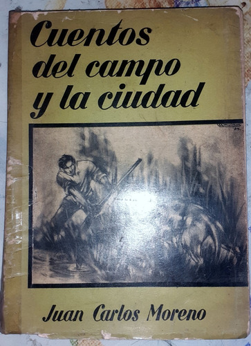 Cuentos Del Campo Y La Ciudad Juan C Moreno Ed Patagonia