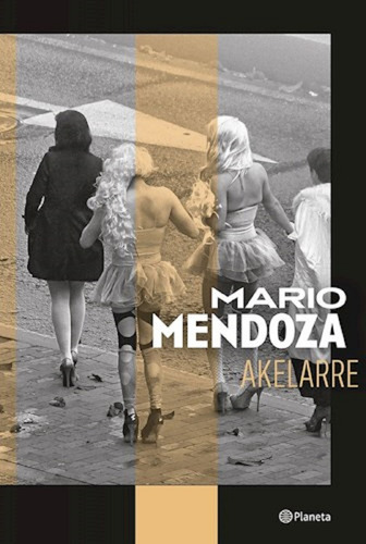 Akelarre - Mario Mendoza - Planeta