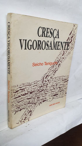 Livro Cresca Vigorosamente - Seicho Taniguchi