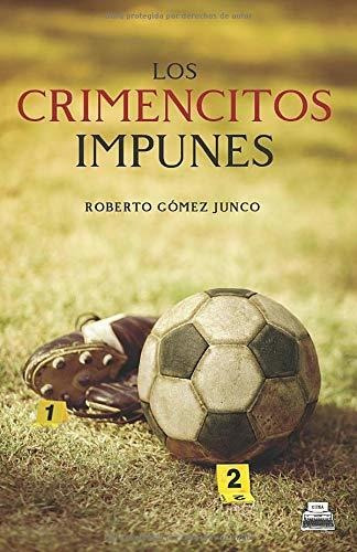 Libro : Los Crimencitos Impunes - Gomez Junco, Roberto