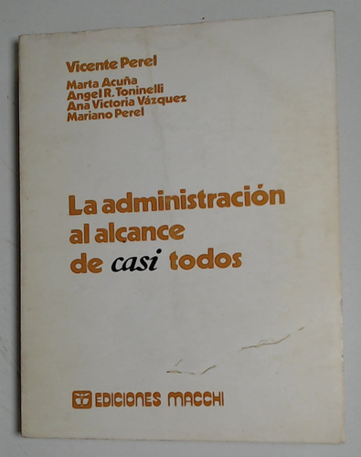 Administracion Al Alcance De Todos, La  - Perel, Y Otros Aut