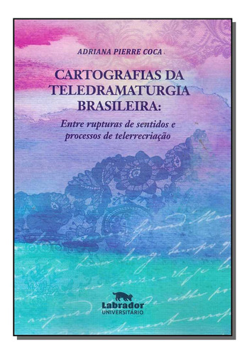 Libro Cartografias Da Teledramaturgia Brasileira De Coca Adr