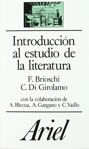Introducción al estudio de la literatura, de Brioschi, Franco. Serie Dinámica Mental Editorial Ariel México, tapa blanda en español, 2014