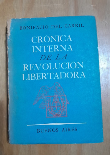 Del Carril Crónica Interna De La Revolución Libertadora 1°ed