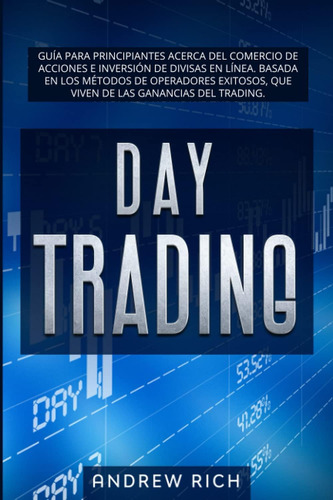 Libro: Day Trading: Guía Para Principiantes Acerca Del De E