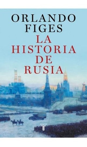 Libro La Historia De Rusia De Orlando Figes