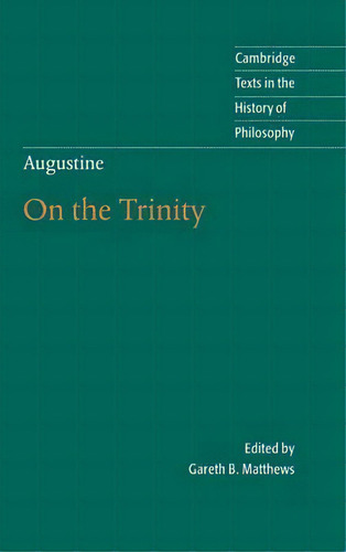 Cambridge Texts In The History Of Philosophy: Augustine: On The Trinity Books 8-15, De Edmund Augustine. Editorial Cambridge University Press, Tapa Dura En Inglés