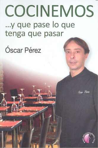 Cocinemos Y Que Pase Lo Que Tenga Que Pasar (libro Original)