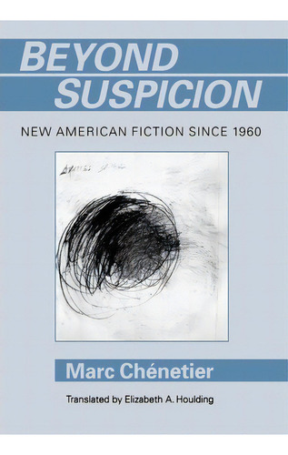 Beyond Suspicion, De Marc Chenetier. Editorial University Pennsylvania Press, Tapa Dura En Inglés