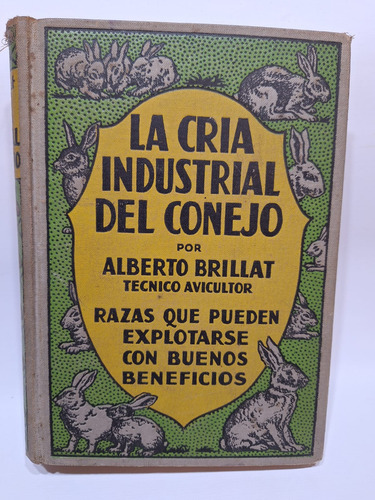 Antiguo Libro La Cria Industrial Del Conejo Le177