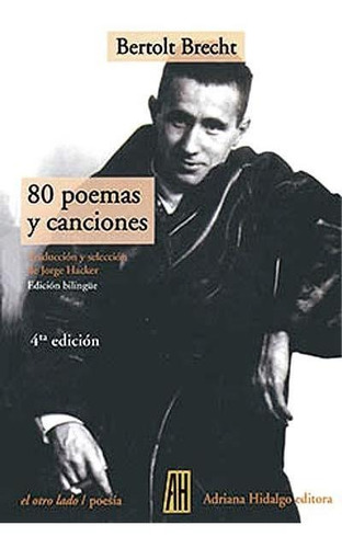 80 Poemas Y Canciones - Brecht - Ed. Adriana Hidalgo