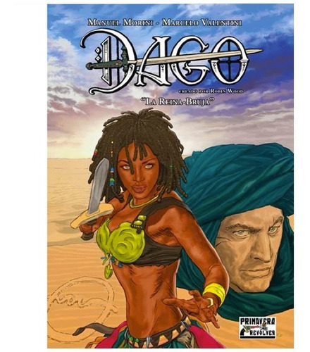 Dago: La Reina-bruja, De Manuel Morini. Serie Dago, Vol. 1. Editorial Primavera Revólver, Tapa Blanda, Edición 1 En Castellano, 2023