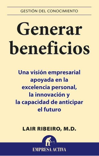 Generar Beneficios, De Ribeiro, Lair. Editorial Empresa Activa, Tapa Blanda En Español