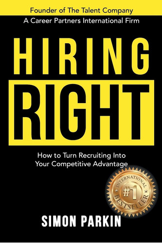 Libro: Hiring How To Turn Recruiting Into Your Competitive