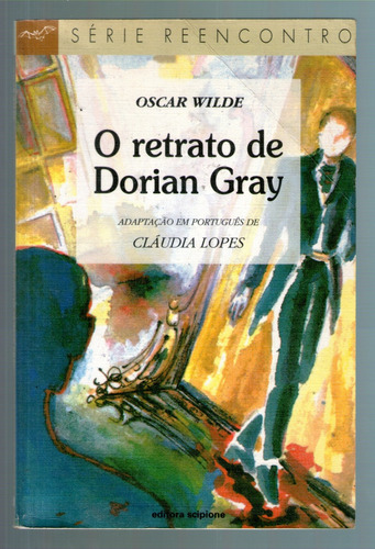 Livro: O Retrato De Dorian Gray - Oscar Wilde - Série Reencontro