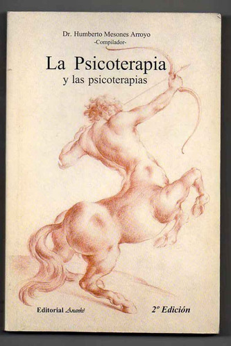 La Psicoterapia Y Las Psicoterapias - M. Arroyo Usado Impec 