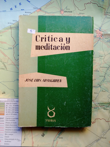 José Luis Aranguren - Crítica Y Meditación / Taurus 1957
