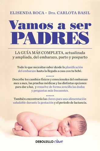 Vamos a ser padres, de Elisenda Roca / Carlota Basil. Serie Clave Editorial Debolsillo, tapa blanda en español, 2018