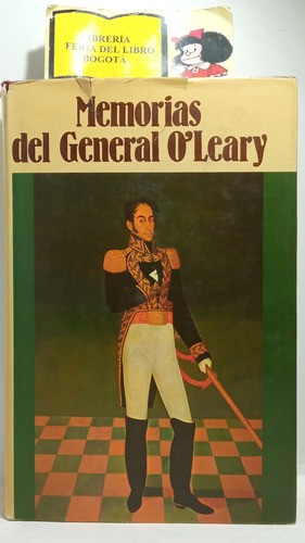 Memorias Del General Oleary - Simon Bolivar - Colombia