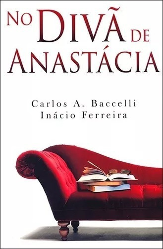 No Divã De Anastácia, De Carlos A. Baccelli. Editora Leepp, Capa Mole Em Português, 2014