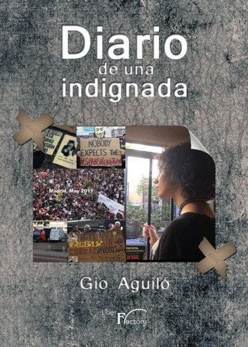 Diario De Una Indignada, De Gio Aguiló. Editorial Liber Factory, Tapa Blanda En Español, 2020