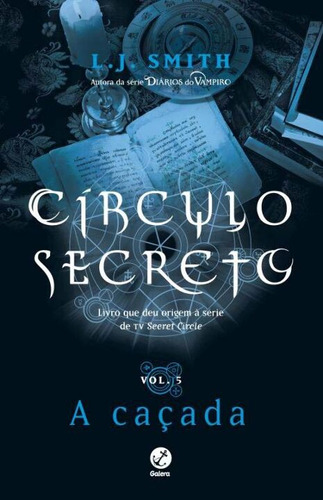 Libro Circulo Secreto: A Cacada Vol 5 De Smith L J Galera