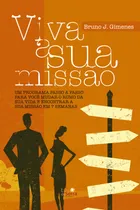 Comprar Viva A Sua Missão - Um Programa Passo A Passo Para Você Mudar O Rumo Da Sua Vida E Encontrar A Sua M
