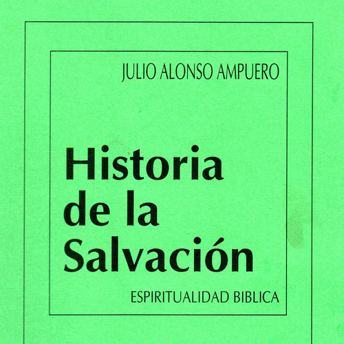 Unionlibros | Historia De La Salvación - Julio Ampuero #785