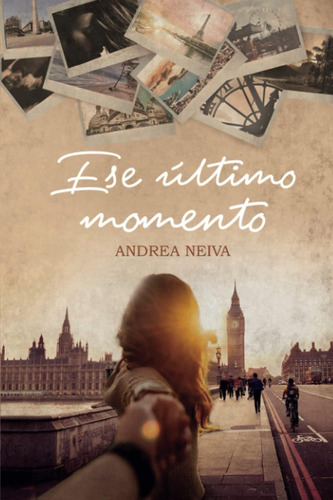 Libro: Ese Último Momento (spanish Edition)