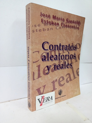 Contratos Aleatorios Y Reales / Gastaldi J. - Centanaro E.