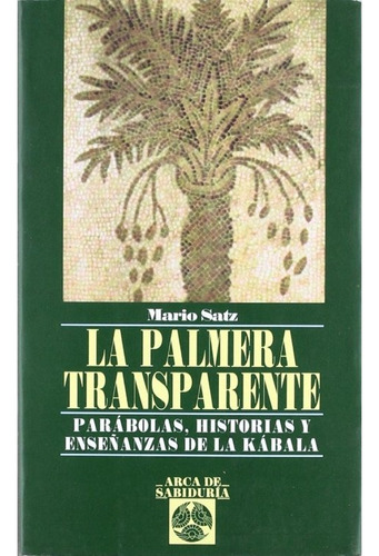 La Palmera Transparente Mario Satz