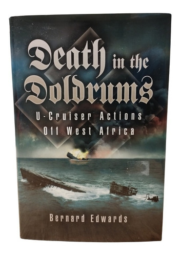 Libro Death In The Dodrums U-cruiser Action Off West Africa 