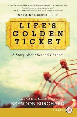 Life's Golden Ticket : A Story About Second Chances [larg...