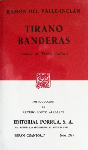 Tirano Banderas - Ramón Del Valle Inclán