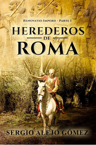 Libro: Herederos De Roma: El Imperio Persa (renovatio En