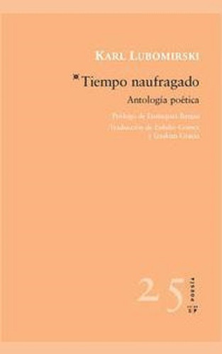 Tiempo naufragado: antologia poética, de Lubomirski, Karl. Editorial Salto de Página, tapa blanda en español, 2016