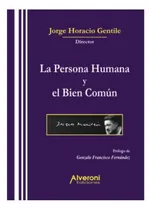 Comprar La Persona Humana Y El Bien Comun. 2012 - Gentile Jorge